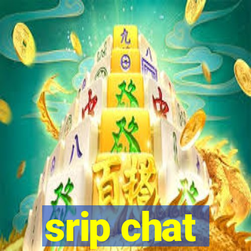 srip chat